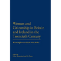 Women and Citizenship in Britain and Ireland in the 20th Century: What Difference Did the Vote Make?