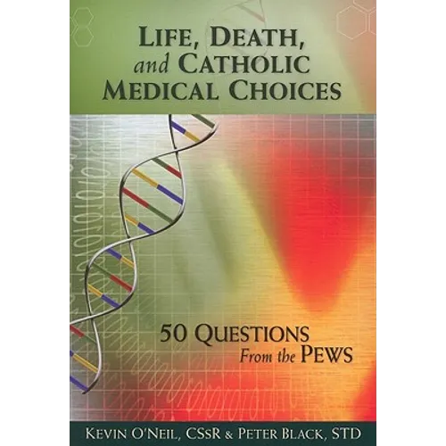 Life, Death, and Catholic Medical Choice