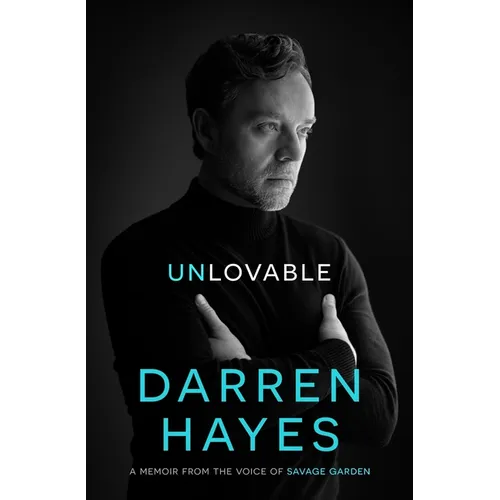 Unlovable: A Memoir from the Voice of Savage Garden