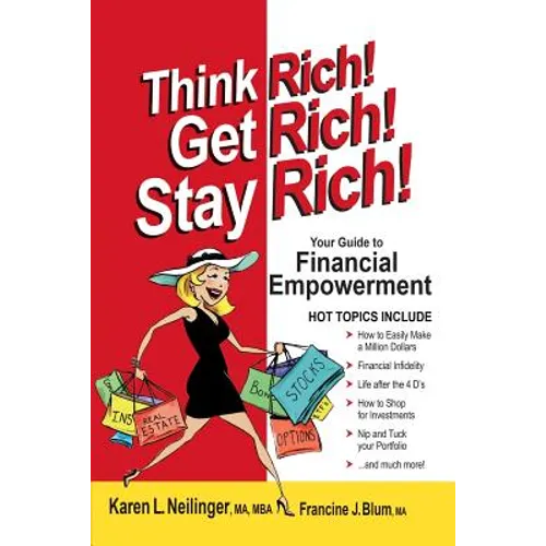 Think Rich! Get Rich! Stay Rich!