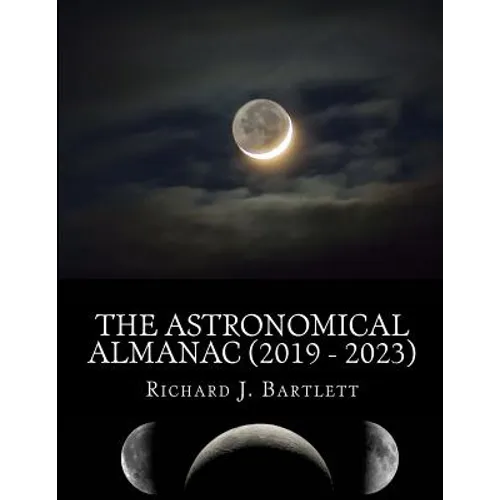 The Astronomical Almanac (2019 - 2023): A Comprehensive Guide to Night Sky Events