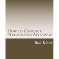 How to Conduct Performance Appraisals: in Real Estate