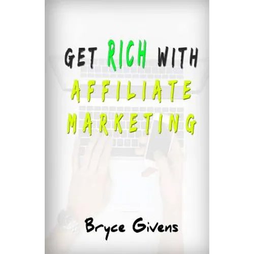 Get Rich With Affiliate Marketing