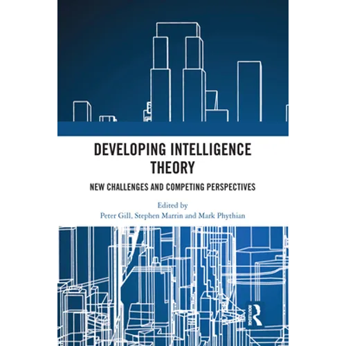 Developing Intelligence Theory: New Challenges and Competing Perspectives
