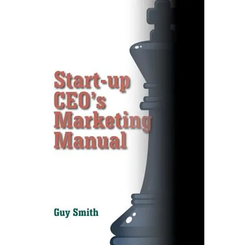 Start-up CEO's Marketing Manual