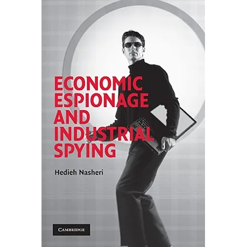 Economic Espionage and Industrial Spying