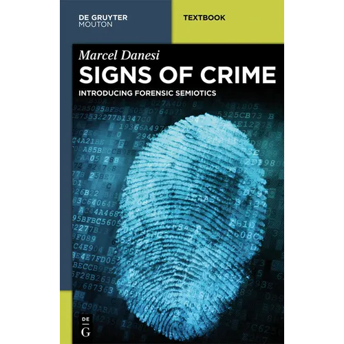 Signs of Crime: Introducing Forensic Semiotics