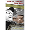 You're Gonna' Get Bit!: Harrowing Tales of Herpetology