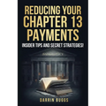 Reducing Your Chapter 13 Payments: Insider Tips and Secret Strategies!