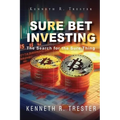 Sure Bet Investing: In Search for the Sure Thing