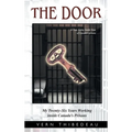 The Door: My Twenty-Six Years Working Inside Canada's Prisons