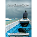 Macassan History and Heritage: Journeys, Encounters and Influences
