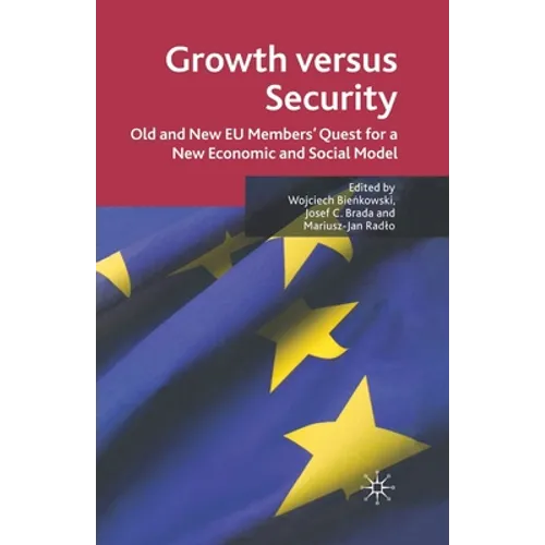 Growth Versus Security: Old and New EU Members Quest for a New Economic and Social Model