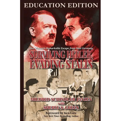 Surviving Hitler, Evading Stalin: One Woman's Remarkable Escape from Nazi Germany - Education Edition