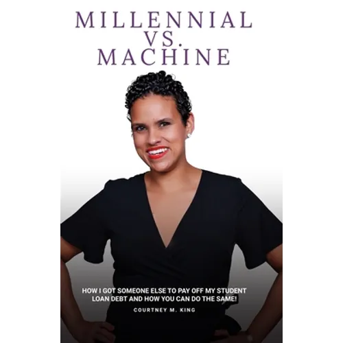 Millennial VS. Machine: How I got someone else to pay off my student loan debt and how you can do the same!