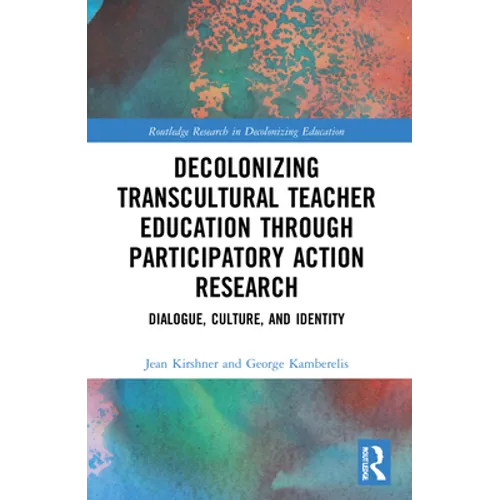 Decolonizing Transcultural Teacher Education through Participatory Action Research: Dialogue, Culture, and Identity