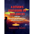 A CITIZEN'S DISCLOSURE on UFOs and ETI - VOLUME THREE - MILITARY INTELLIGENCE INDUSTRIAL COMPLEX, USAPs and COVERT BLACK PROJECTS: MILITARY INTELLIGEN