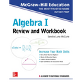 McGraw-Hill Education Algebra I Review and Workbook