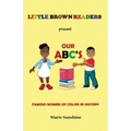 Little Brown Readers present Our ABC's Famous Women in History