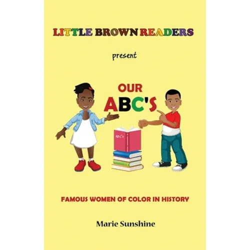 Little Brown Readers present Our ABC's Famous Women in History