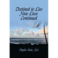 Destined to Live Nine Lives Continued: (Forging Ahead Through Turbulent Times)