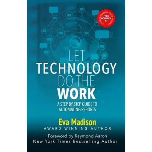 Let Technology Do The Work: A Step By Step Guide to Automating Reports