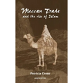 Meccan Trade and the Rise of Islam