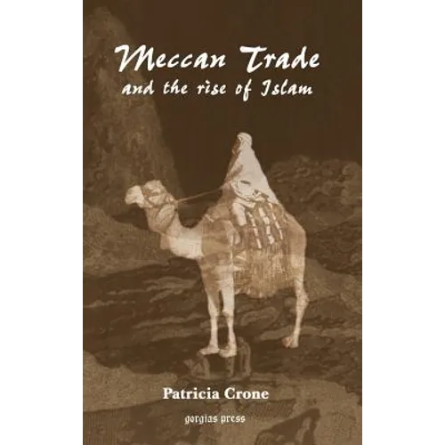 Meccan Trade and the Rise of Islam