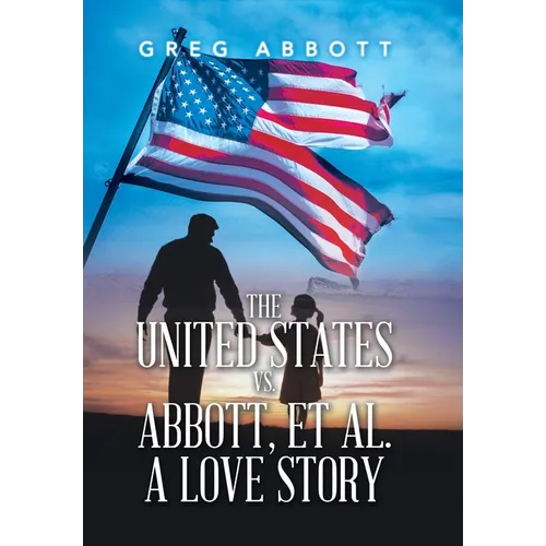 The United States Vs. Abbott, Et Al. a Love Story