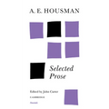 A. E. Housman: Selected Prose