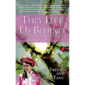 They Left Us Behind: The Story of a Young Girl's Family and the Struggle to Reach America