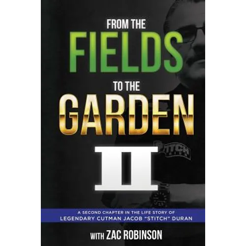 From the Fields to The Garden II