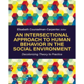 An Intersectional Approach to Human Behavior in the Social Environment: Decolonizing Theory to Practice