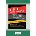 Hello Stay Interviews, Goodbye Talent Loss: A Manager's Playbook [16 Pt Large Print Edition]