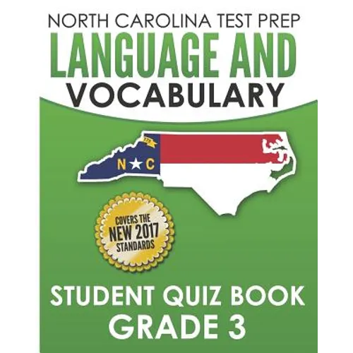 NORTH CAROLINA TEST PREP Language and Vocabulary Student Quiz Book Grade 3: Covers Revising, Editing, Vocabulary, Writing Conventions, and Grammar
