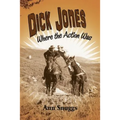 Dick Jones: Where the Action Was