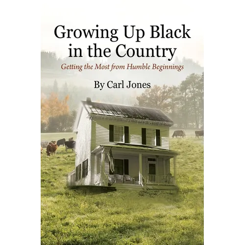 Growing Up Black in the Country: Getting the Most from Humble Beginnings
