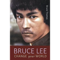 Bruce Lee: Change Your World