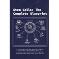 Stem Cells: The Complete Blueprint