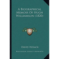 A Biographical Memoir Of Hugh Williamson (1820)