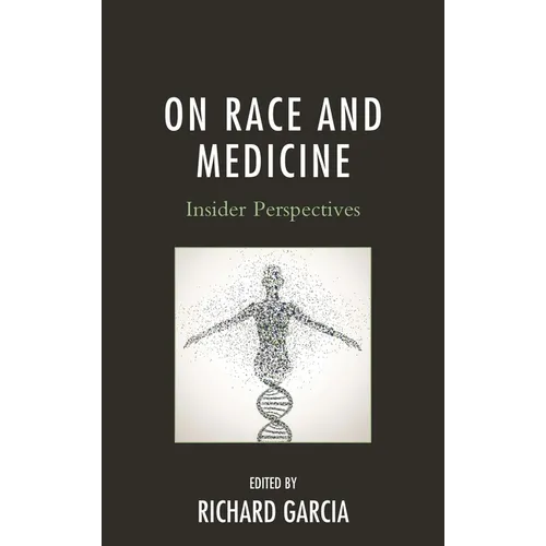 On Race and Medicine: Insider Perspectives