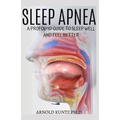 Sleep Apnea: A Profound Guide to Sleep Well and Feel Better