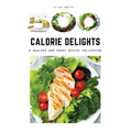 500-Calorie Delights: A Healthy and Tasty Recipe Collection