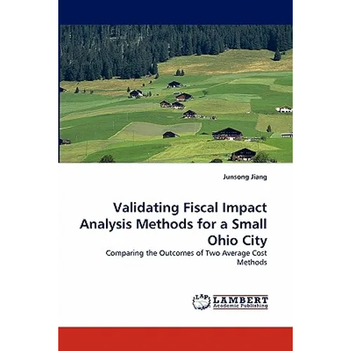 Validating Fiscal Impact Analysis Methods for a Small Ohio City