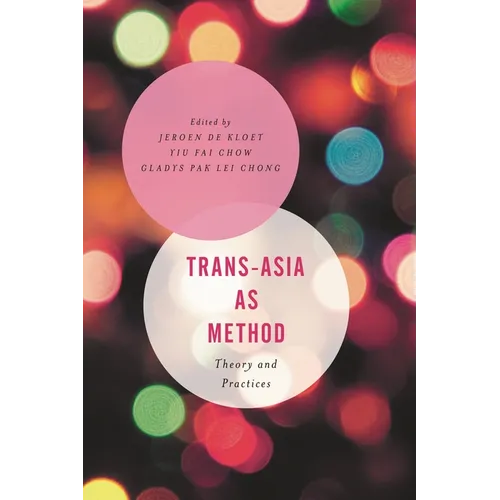 Trans-Asia as Method: Theory and Practices