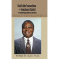 Real Estate Transactions and Foreclosure Control-A Home Mortgage Reference Handbook: The Causes and Remedies of Foreclosure Pains