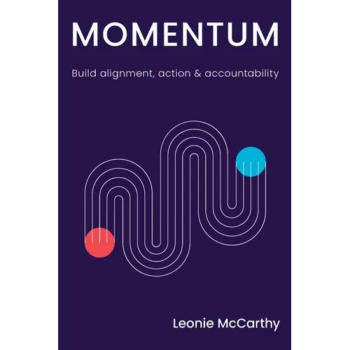 Momentum: Build alignment, action & accountability