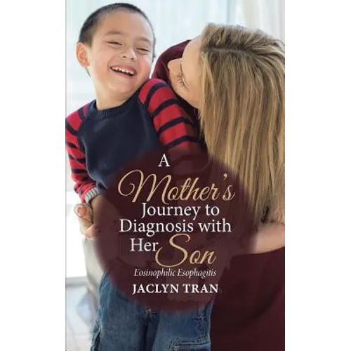 A Mother's Journey to Diagnosis with Her Son: Eosinophilic Esophagitis
