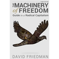The Machinery of Freedom: Guide to a Radical Capitalism
