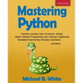 Mastering Python: Machine Learning, Data Structures, Django, Object Oriented Programming and Software Engineering (Including Programming Interview Que